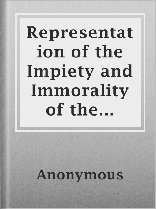 Title details for Representation of the Impiety and Immorality of the English Stage (1704); Some Thoughts Concerning the Stage in a Letter to a Lady (1704) by Anonymous - Available